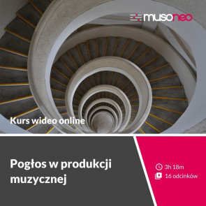 ‌Musoneo - Pogłos w produkcji muzycznej - kurs video PL (wersja elektroniczna)