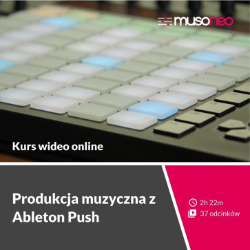 ‌Musoneo - ‌Produkcja muzyczna z Ableton Push - Kurs video PL (wersja elektroniczna)