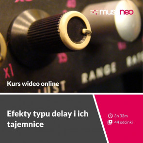 ‌Musoneo - ‌Efekty typu delay i ich tajemnice - Kurs video PL (wersja elektroniczna)