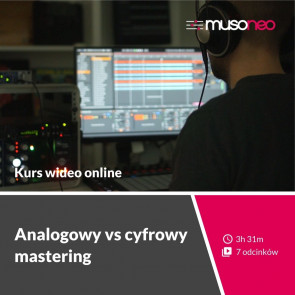 ‌Musoneo - ‌Analogowy vs cyfrowy mastering - Kurs video PL (wersja elektroniczna)