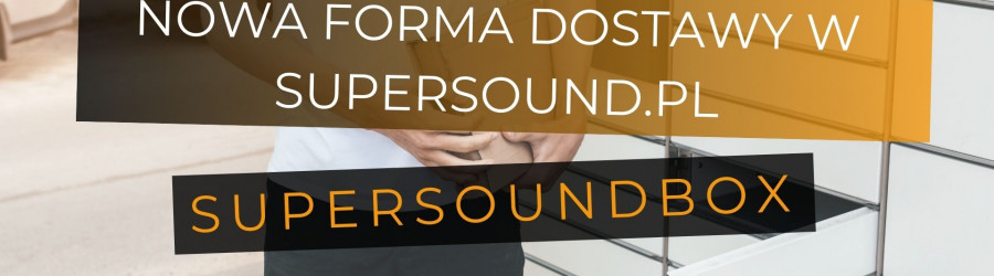 Nowa forma dostawy w Supersound.pl – odbierz swoje zamówienie w automacie paczkowym SuperSoundBOX!