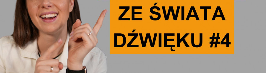 Aktualności ze świata dźwięku - 4 odcinek już na naszym kanale YouTube!